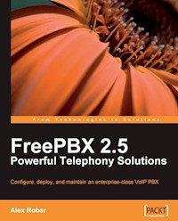 FreePBX 2.5 Powerful Telephony Solutions - Alex Robar - E-Book