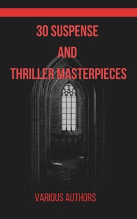 30 Suspense and Thriller Masterpieces - Marcel Allain - E-Book