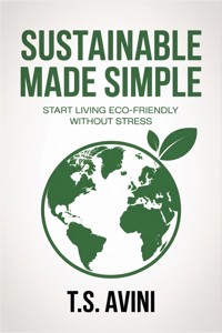 Sustainable Made Simple - T.S Avini - E-Book