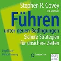 Führen unter neuen Bedingungen - Stephen R. Covey - E-Book + Hörbuch