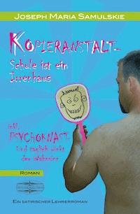 Kopieranstalt - Schule ist ein Irrenhaus - Joseph Maria Samulskie - E-Book