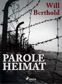 Parole Heimat - Will Berthold - E-Book