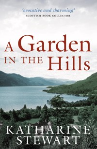 A Garden in the Hills - Katharine Stewart - E-Book