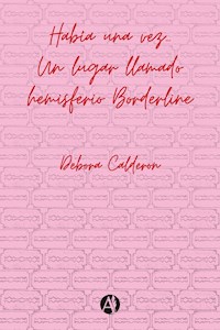 Había una vez... Un lugar llamado hemisferio Borderline - Debora Calderon - E-Book