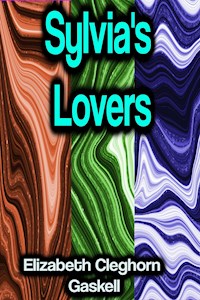Sylvia's Lovers - Elizabeth Cleghorn Gaskell - E-Book