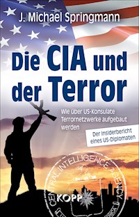 Die CIA und der Terror - J. Michael Springmann - E-Book