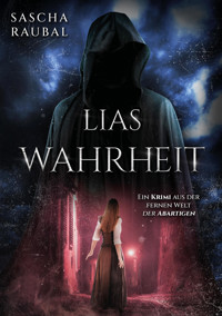Lias Wahrheit - Sascha Raubal - E-Book