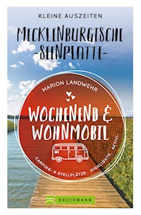 Wochenend und Wohnmobil. Kleine Auszeiten an der Mecklenburgischen Seenplatte. - Marion Landwehr - E-Book