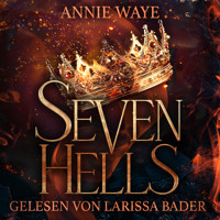 Seven Hells 1: Glühendes Feuer - Dämonen Romantasy - Annie Waye - Hörbuch