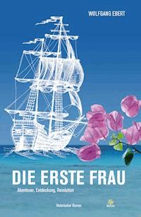 Die erste Frau - Wolfgang Ebert - E-Book
