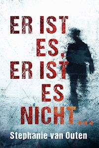 Er ist es, er ist es nicht... - Stephanie van Outen - E-Book