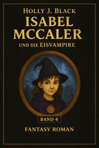 Isabel Mc. Caler und die Eisvampire - Holly J. Black - E-Book