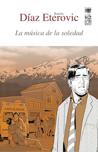 La música de la soledad - Ramón Díaz Eterovic - E-Book