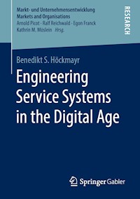 Engineering Service Systems in the Digital Age - Benedikt S. Höckmayr - E-Book