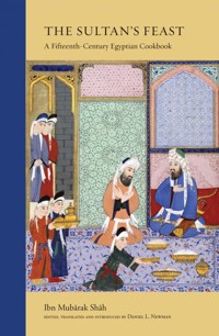 The Sultan's Feast - Ibn Mubarak Shah - E-Book