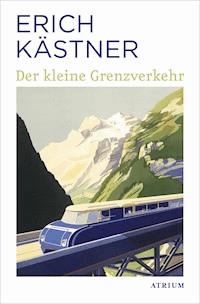 Der kleine Grenzverkehr - Kästner Erich - E-Book