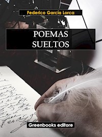 Poemas sueltos - Federico García Lorca - E-Book