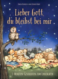 Lieber Gott, du bleibst bei mir - Pamela Kennedy - E-Book