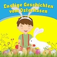 Lustige Geschichten vom Osterhasen - Bettina Barth - Hörbuch