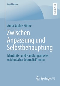 Zwischen Anpassung und Selbstbehauptung - Anna Sophie Kühne - E-Book