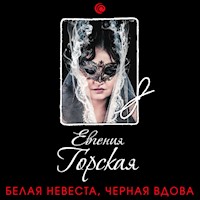 Белая невеста, черная вдова - Евгения Горская - Hörbuch
