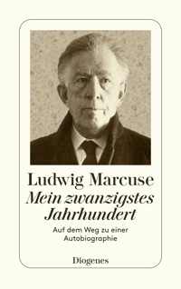 Mein zwanzigstes Jahrhundert - Ludwig Marcuse - E-Book