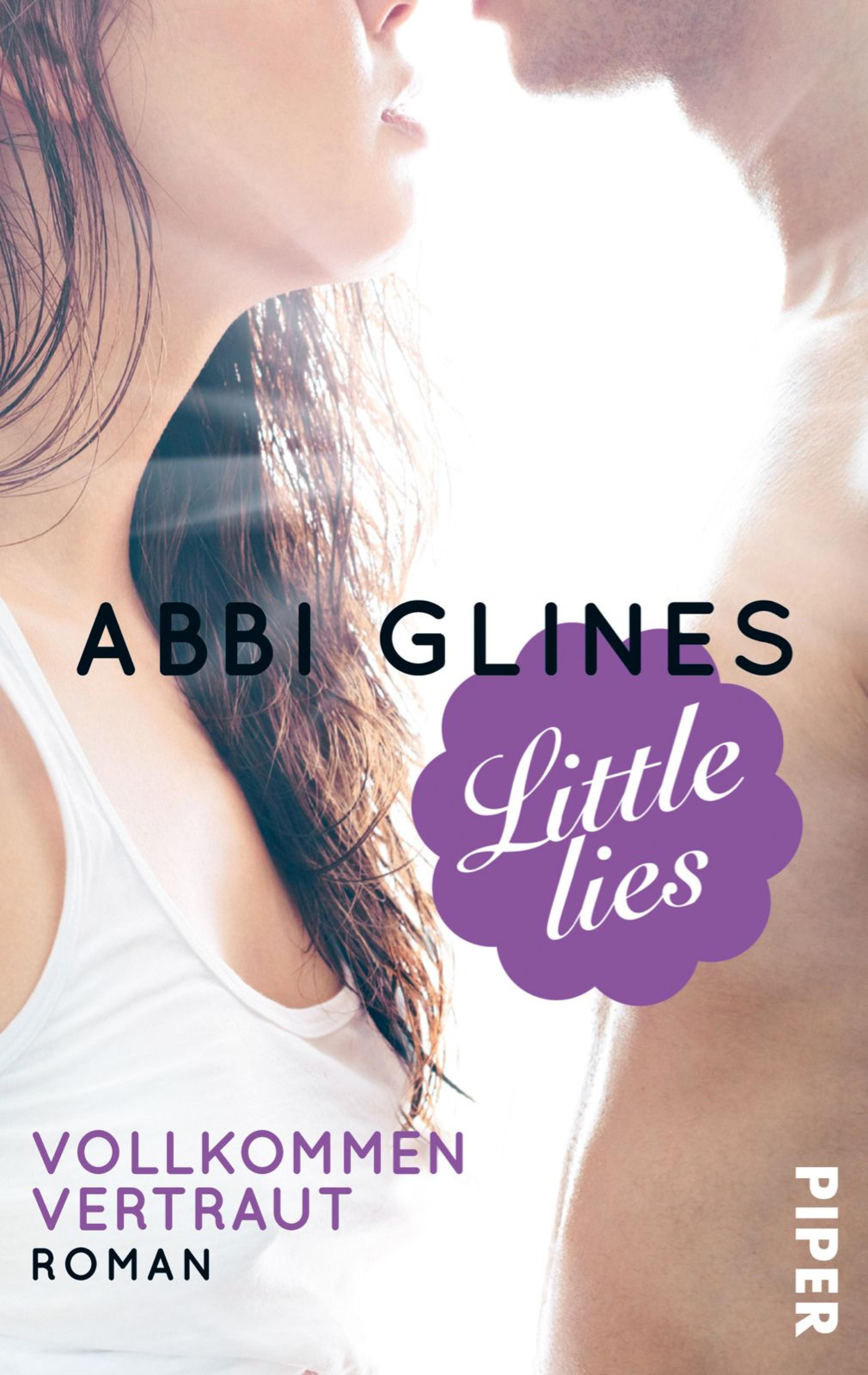 Little Lies – Vollkommen vertraut - Abbi Glines - E-Book