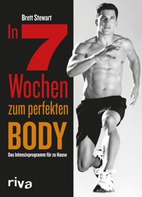 In 7 Wochen zum perfekten Body - Brett Stewart - E-Book