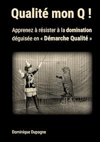 Qualité mon Q ! - Dominique Dupagne - E-Book