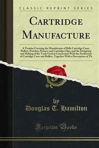 Cartridge Manufacture - Douglas T. Hamilton - E-Book