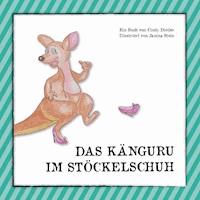 Das Känguru im Stöckelschuh - Cindy Distler - E-Book