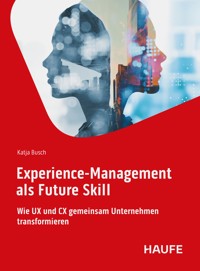 Experience-Management als Future Skill - Katja Busch - E-Book