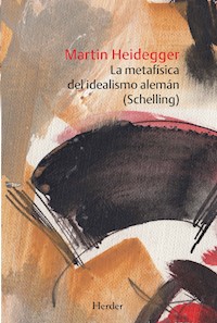 La metafísica del idealismo alemán (Schelling) - Martin Heidegger - E-Book