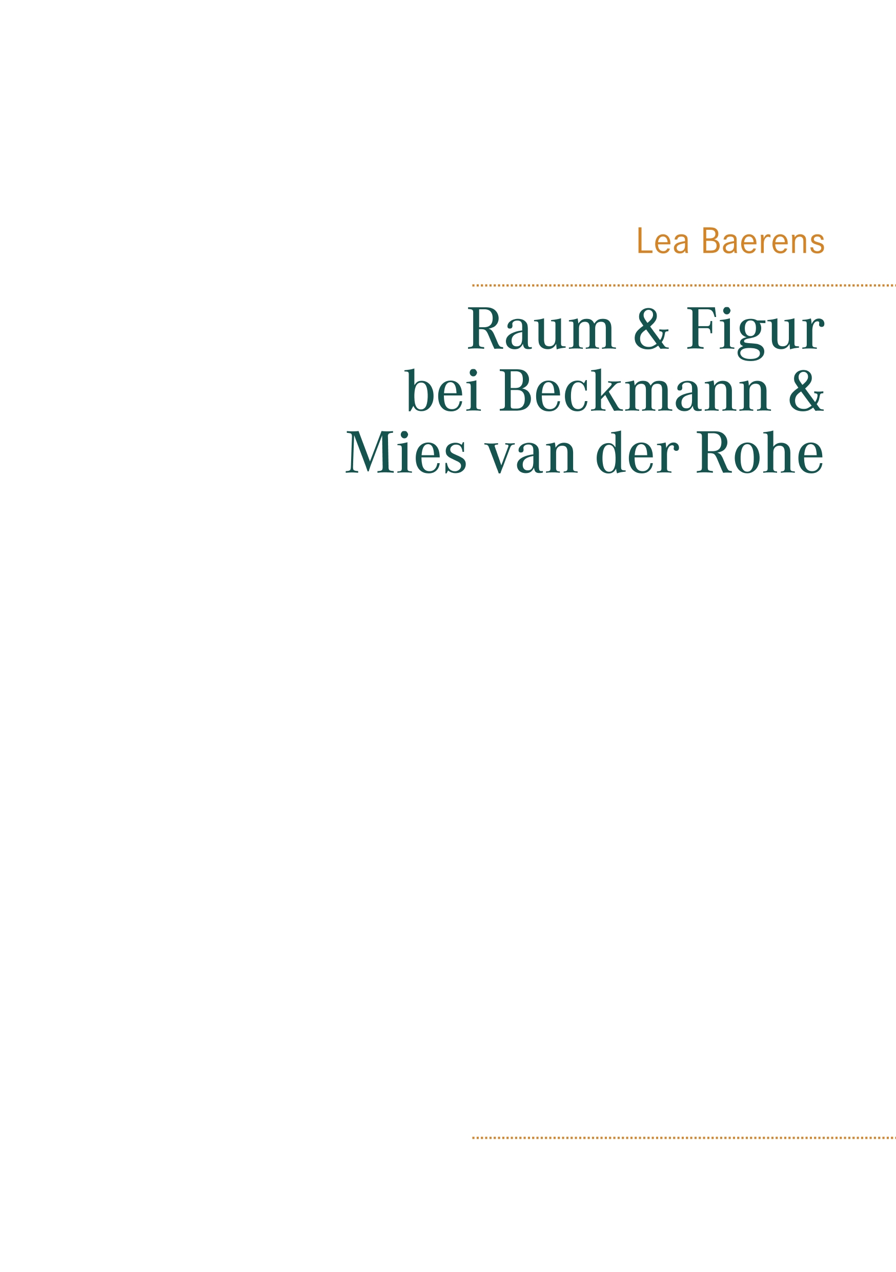 Raum und Figur bei Beckmann und Mies van der Rohe - Lea Baerens - E-Book