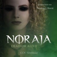 Noraja: Dead or Alive - CCK Schildmaid - Hörbuch