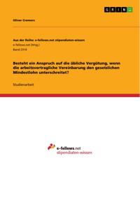 Besteht ein Anspruch auf die übliche Vergütung, wenn die arbeitsvertragliche Vereinbarung den gesetzlichen Mindestlohn unterschreitet? - Oliver Cremers - E-Book