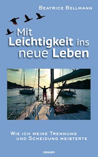 Mit Leichtigkeit ins neue Leben - Beatrice Bellmann - E-Book