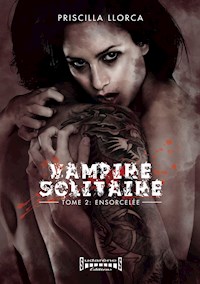 Vampire Solitaire - tome 2 - Priscilla Llorca - E-Book