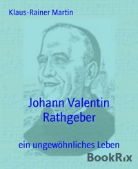 Johann Valentin Rathgeber - Klaus-Rainer Martin - kostenlos E-Book