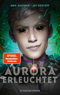 Aurora erleuchtet - Amie Kaufman - E-Book
