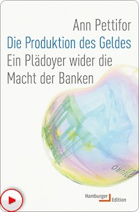 Die Produktion des Geldes - Ann Pettifor - E-Book