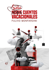 Siete cuentos vacacionales - Fulvio Monfardini - E-Book