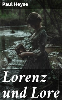 Lorenz und Lore - Paul Heyse - E-Book