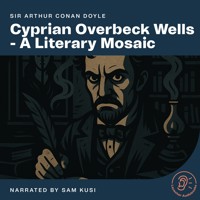 Cyprian Overbeck Wells - A Literary Mosaic - Sir Arthur Conan Doyle - Hörbuch