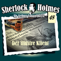 Sherlock Holmes, Die Originale, Fall 48: Der illustre Klient - Arthur Conan Doyle - Hörbuch
