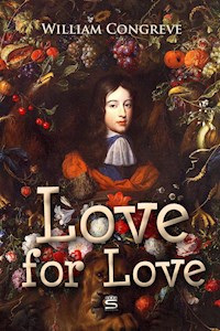 Love for Love: A Comedy - William Congreve - E-Book