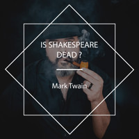Is Shakespeare Dead? - Mark Twain - Hörbuch