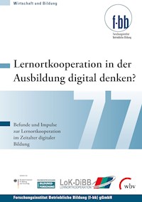 Lernortkooperation in der Ausbildung digital denken? - - E-Book