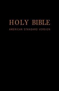 Holy Bible: American Standard Version - New & Old Testaments: E-Reader Formatted ASV w/ Easy Navigation - Various - E-Book