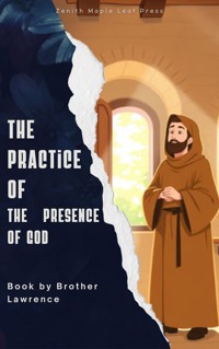 The Practice of the Presence of God - Brother Lawrence - E-Book
